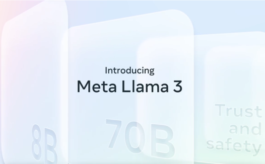 Meta 发布 Llama 3,号称是最强大的开源大语言模型