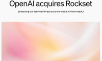 有望发力搜索领域，OpenAI 收购数据库分析公司 Rockset