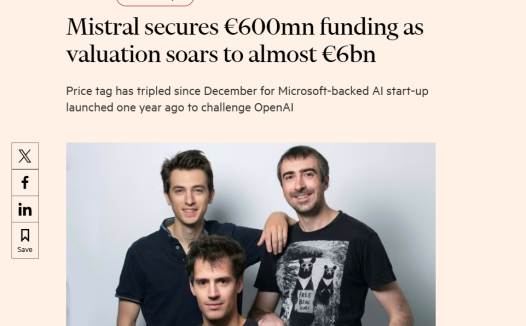 拿下 6 亿欧元融资,“OpenAI 欧洲对手”Mistral 估值飙升至近 60 亿欧元