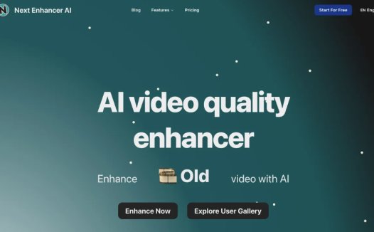 Next Enhancer:AI视频增强工具,提升视频清晰度优化各种视频格式