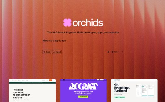 Orchids：AI全栈工程师工具，帮助用户构建原型、应用程序和网站