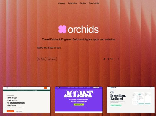Orchids：AI全栈工程师工具，帮助用户构建原型、应用程序和网站
