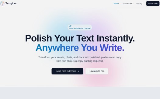 Textglow：AI文本润色重写工具，一键将邮件、聊天和文档内容转化为专业且精炼的文本