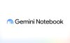 NotebookLM 更名为 Gemini Notebook,将接入 Gemini 和 Google 搜索